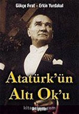 Atatürk'ün Altı Ok'u