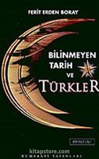 Bilinmeyen Tarih ve Türkler (1.Cilt)