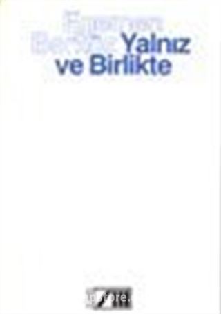 Yalnız Ve Birlikte