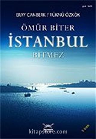 Ömür Biter İstanbul Bitmez