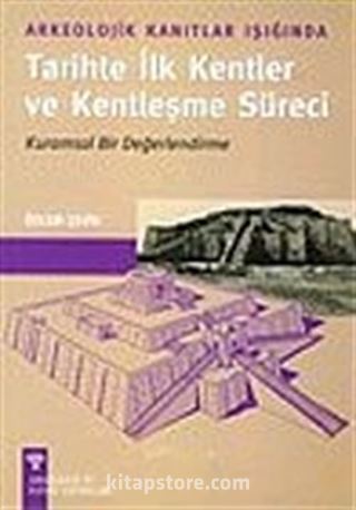 Tarihte İlk Kentler ve Kentleşme Süreci/Kurumsal Bir Değerlendirme