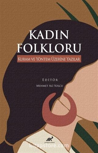 Kadın Folkloru Kuram ve Yöntem Üzerine Yazılar