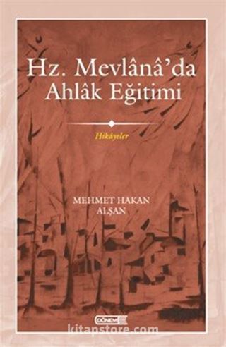 Hz. Mevlana'da Ahlak Eğitimi