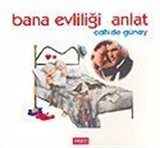 Bana Evliliği Anlat