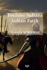 Fetihler Sultanı Sultan Fatih