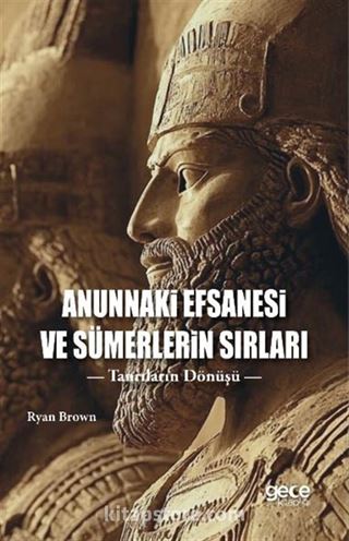 Anunnaki Efsanesi ve Sümerlerin Sırları