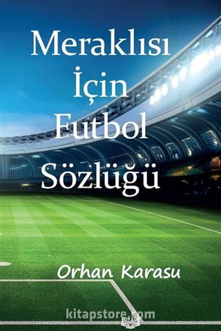 Meraklısı İçin Futbol Sözlüğü