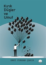 Kırık Düşler ve Umut