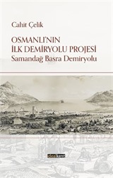 Osmanlı'nın İlk Demiryolu Projesi