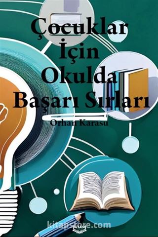 Çocuklar İçin Okulda Başarı Sırları