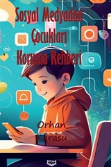 Sosyal Medyadan Çocukları Koruma Rehberi