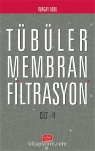 Tübüler Membran Filtrasyon (Cilt II)