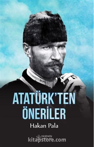 Atatürk'ten Öneriler