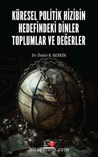 Küresel Politik Hizibin Hedefindeki Dinler Toplumlar ve Değerler