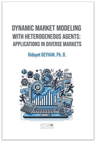 Dynamic Market Modeling With Heterogeneous Agents: Applications In Diverse Markets