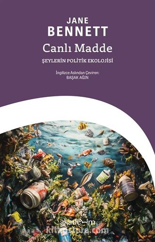 Canlı Madde: Şeylerin Politik Ekolojisi