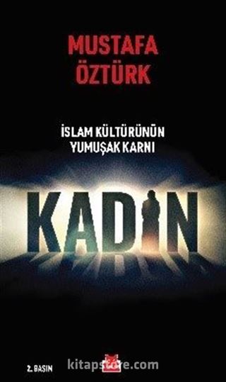 İslam Kültürünün Yumuşak Karnı Kadın