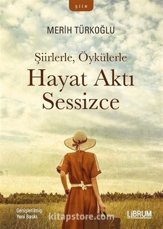 Şiirlerle, Öykülerle Hayat Aktı Sesizce