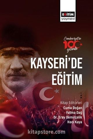 Cumhuriyetin 100. Yılında Kayseri'de Eğitim