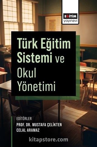 Türk Eğitim Sistemi ve Okul Yönetimi