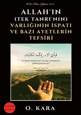 Allah'ın (Tek Tanrı'nın) Varlığının İspatı ve Bazı Ayetlerin Tefsiri