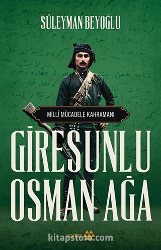 Milli Mücadele Kahramanı Giresunlu Osman Ağa