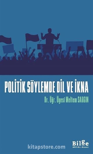 Politik Söylemde Dil ve İkna