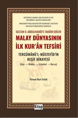 Sultan II. Abdulhamid'e Takdim Edilen Malay Dünyasının İlk Kur'an Tefsiri Tercümanu'l Müstefidin Keşif Hikayesi (Açe-Mekke-İstanbul-Bursa)