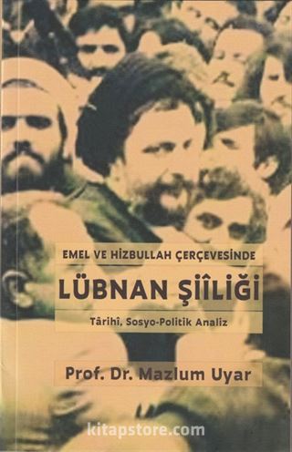 Emel ve Hizbullah Çerçevesinde Lübnan Şiiliği