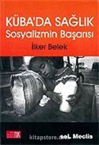 Küba'da Sağlık/Sosyalizmin Başarısı