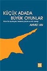 Küçük Adada Büyük Oyunlar/Kıbrıs'ta Ayrılıkçılık, Federal Çözüm ve AB Üyeliği