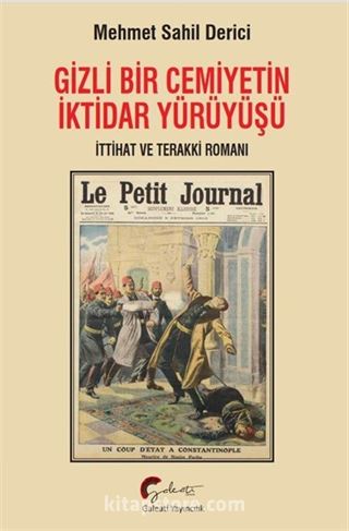 Gizli Bir Cemiyetin İktidar Yürüyüşü, İttihat ve Terakki Romanı