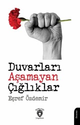 Duvarları Aşamayan Çığlıklar