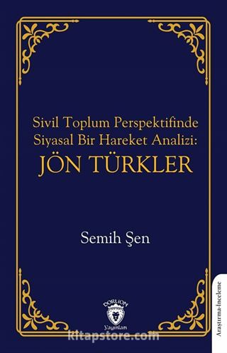 Sivil Toplum Perspektifinde Siyasal Bir Hareket Analizi: Jön Türkler