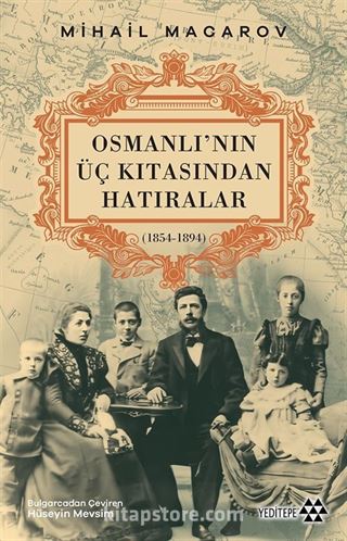 Osmanlı'nın Üç Kıtasından Hatıralar