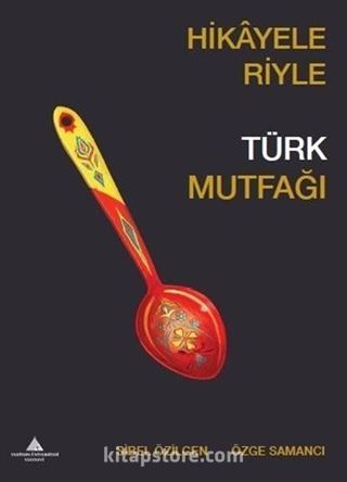 Hikayeleriyle Türk Mutfağı