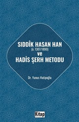 Sıddık Hasan Han (ö. 1307/1890) ve Hadis Şerh Metodu