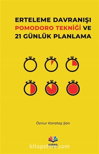 Erteleme Davranışı Pomodoro Tekniği ve 21 Günlük Planlama