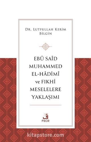 Ebû Saîd Muhammed el-Hadimî ve Fıkhi Meselelere Yaklaşımı