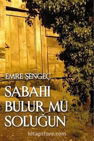 Sabahı Bulur Mu Soluğun