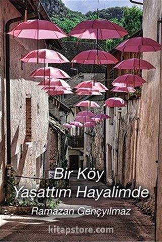 Bir Köy Yaşattım Hayalimde