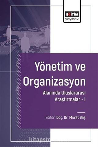 Yönetim ve Organizasyon Alanında Uluslararası Araştırmalar I