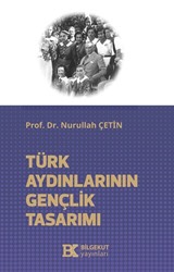 Türk Aydınlarının Gençlik Tasarımı