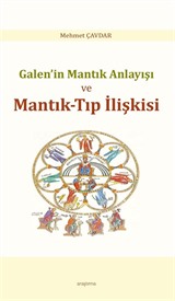 Galen'in Mantık Anlayışı ve Mantık-Tıp İlişkisi