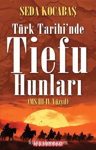 Türk Tarihi'nde Tiefu Hunları (MS III.-IV. Yüzyıl)