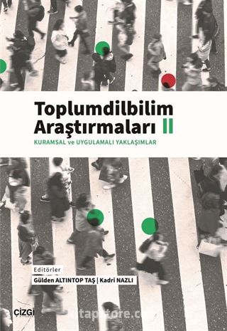 Toplumdilbilim Araştırmaları II (Kuramsal ve Uygulamalı Yaklaşımlar)