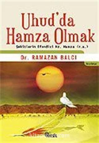 Uhud'da Hamza Olmak