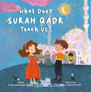 What Does Surah Qadr Teach Us? (İngilizce Kadir Sûresi Bize Ne Anlatıyor?)