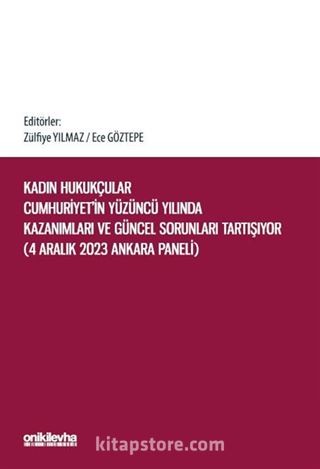 Kadın Hukukçular Cumhuriyet'in Yüzüncü Yılında Kazanımları ve Güncel Sorunları Tartışıyor