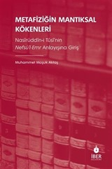 Metafiziğin Mantıksal Kökenleri: Nasîrüddîn-i Tûsî'nin Nefsü'l-Emr Anlayışına Giriş